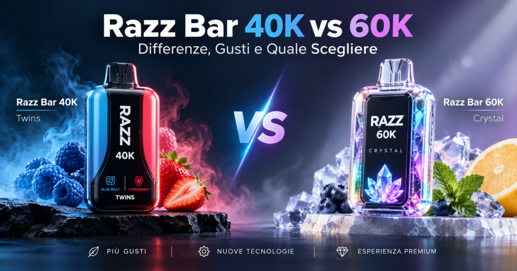 Razz Bar 40K vs 60K: confronto premium
