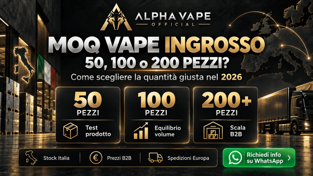 MOQ vape ingrosso 50 100 o 200 pezzi - guida Alpha Vape Official 2026